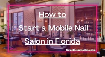 How to Start a Mobile Nail Salon in Florida