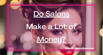 Do Salons Make a Lot of Money?