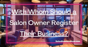 With Whom Should a Salon Owner Register Their Business?