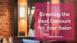 Should You Offer Discounts, Deals, and Coupons for Your Salon?