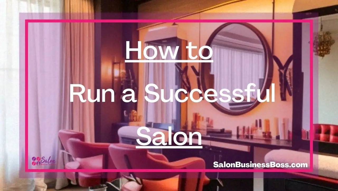How to Run a Successful Salon -