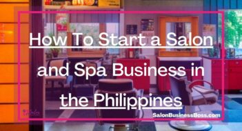 How To Start a Salon and Spa Business in the Philippines