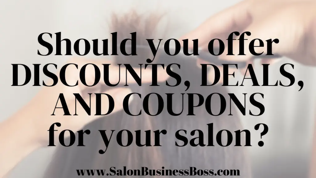 Should You Offer Discounts, Deals, and Coupons for Your Salon? Salon