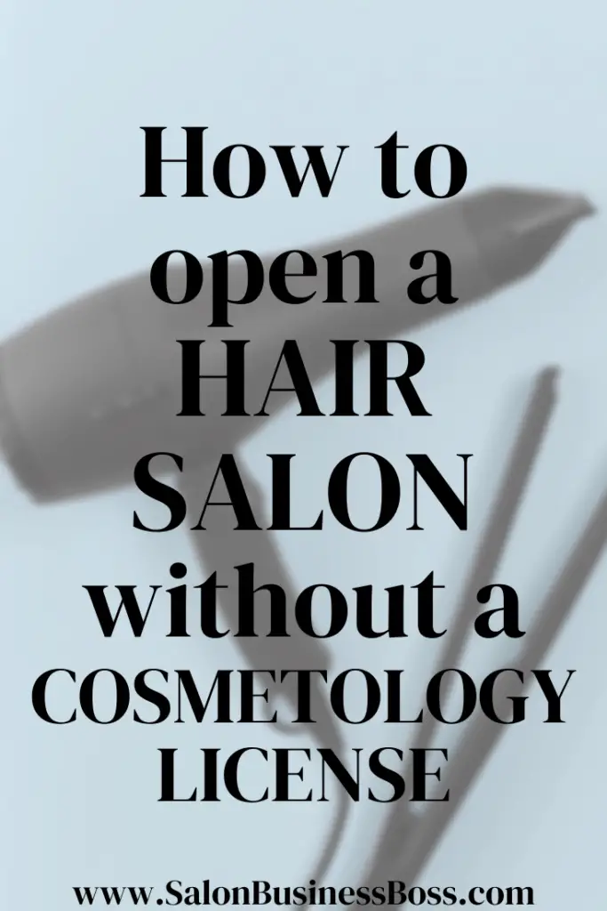 How to Open a Hair Salon without a Cosmetology License Salon Business