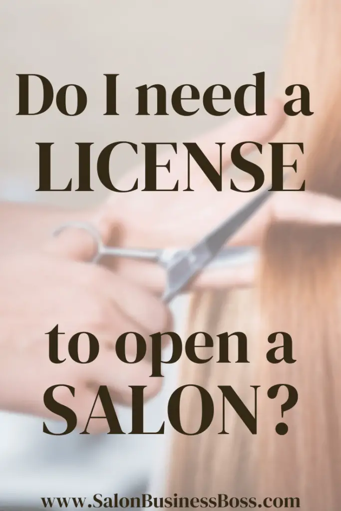 Do I Need a License to Open a Salon? Salon Business Boss