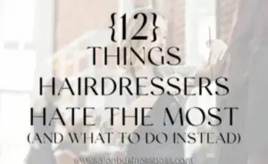 https://salonbusinessboss.com/12-things-hairdressers-hate-the-most-and-what-to-do-instead/