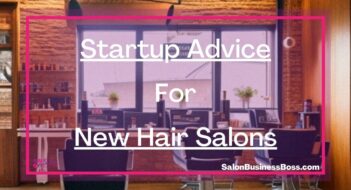 Startup Advice For New Hair Salons