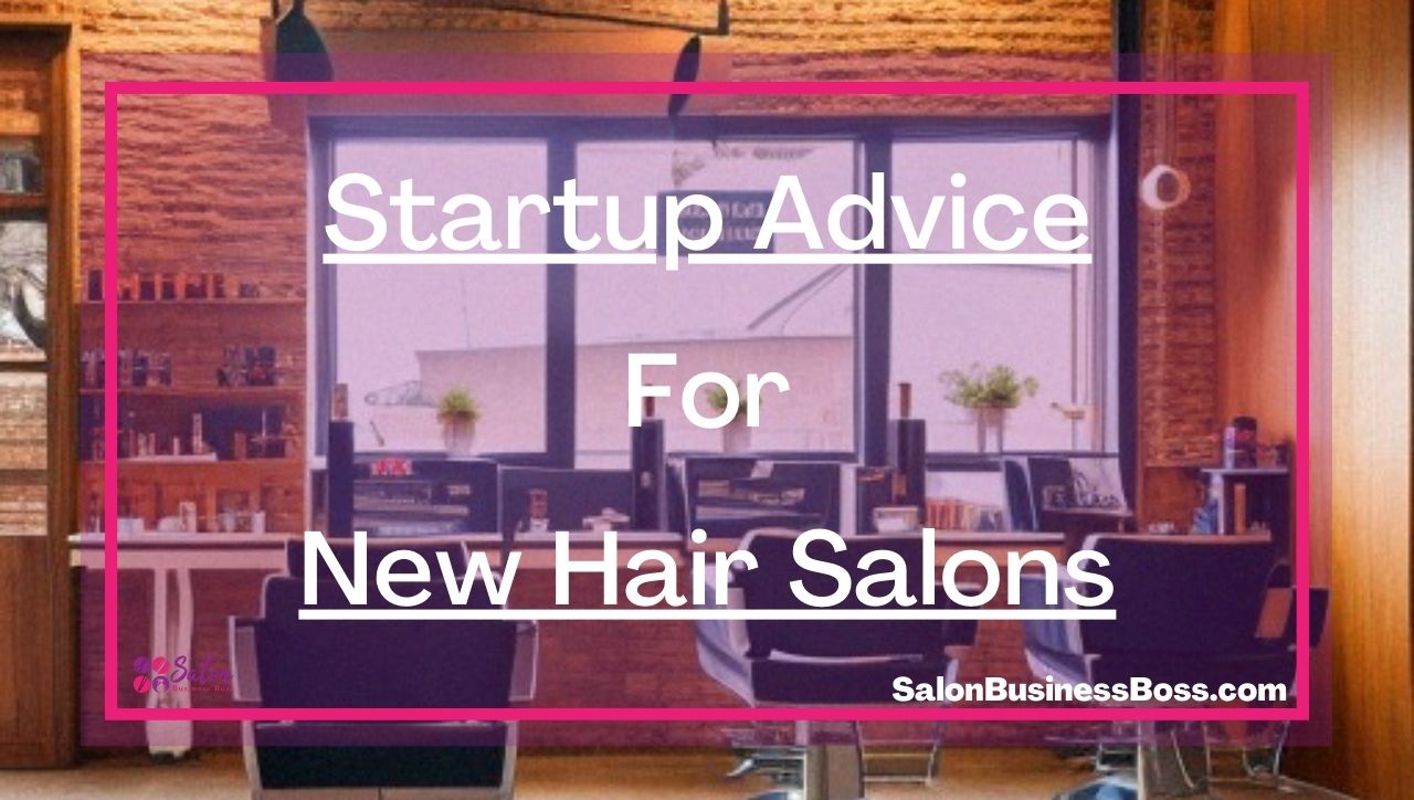 Startup Advice For New Hair Salons