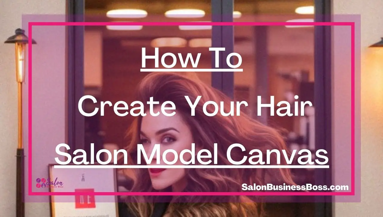 How To Create Your Hair Salon Model Canvas