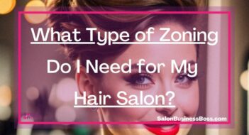 What Type of Zoning Do I Need for My Hair Salon?
