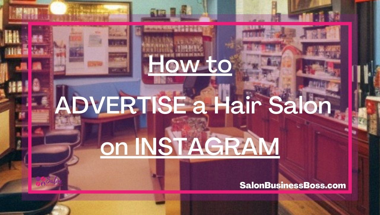 How to ADVERTISE a Hair Salon on INSTAGRAM