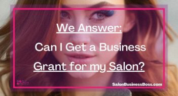 We Answer: Can I Get a Business Grant for my Salon?