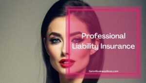 What You Need To Know About Salon Business Insurance