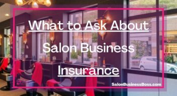 What to Ask About Salon Business Insurance