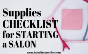 https://salonbusinessboss.com/item-checklist-for-starting-a-salon/
