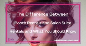 The Difference Between Booth Rentals and Salon Suite Rentals and What You Should Know