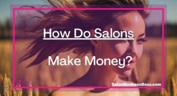 How Do Salons Make Money?