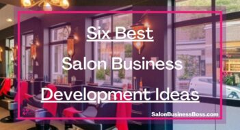 Six Best Salon Business Development Ideas