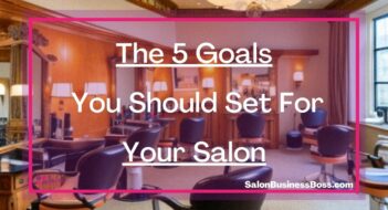 The 5 Goals You Should Set For Your Salon