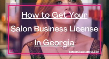 How to Get Your Salon Business License In Georgia