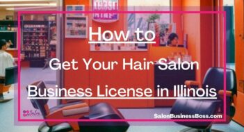 How to Get Your Hair Salon Business License in Illinois