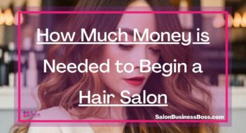 How Much Money is Needed to Begin a Hair Salon