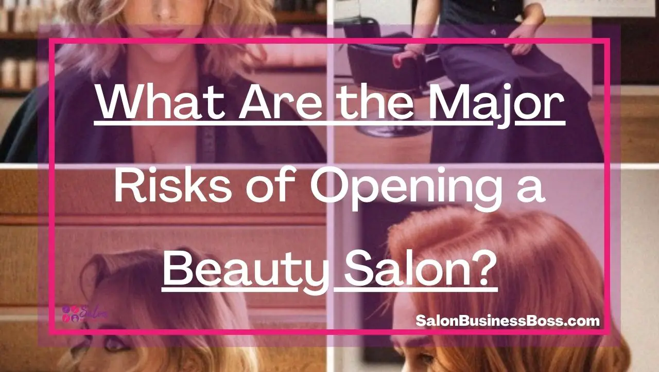 What Are the Major Risks of Opening a Beauty Salon?