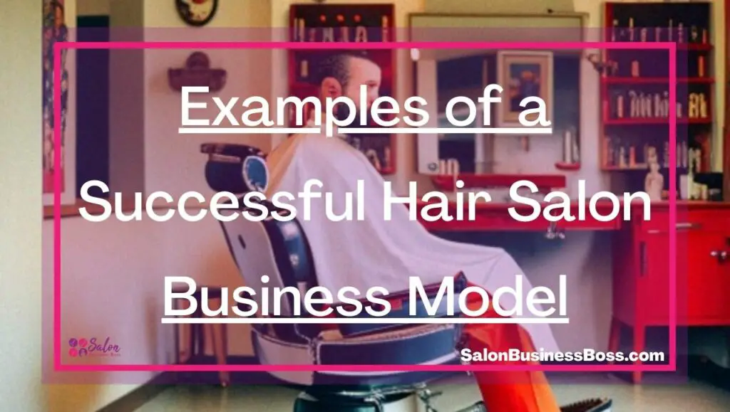 Examples of a Successful Hair Salon Business Model - Salon Business Boss