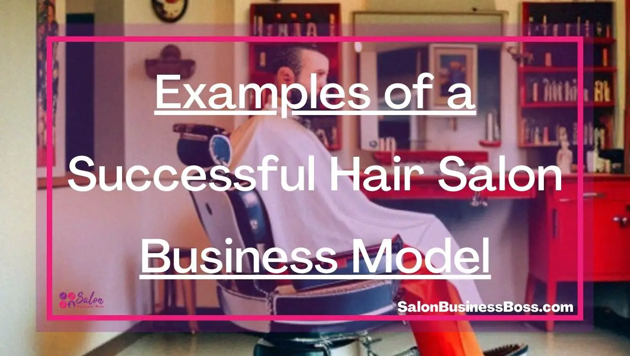 Examples of a Successful Hair Salon Business Model