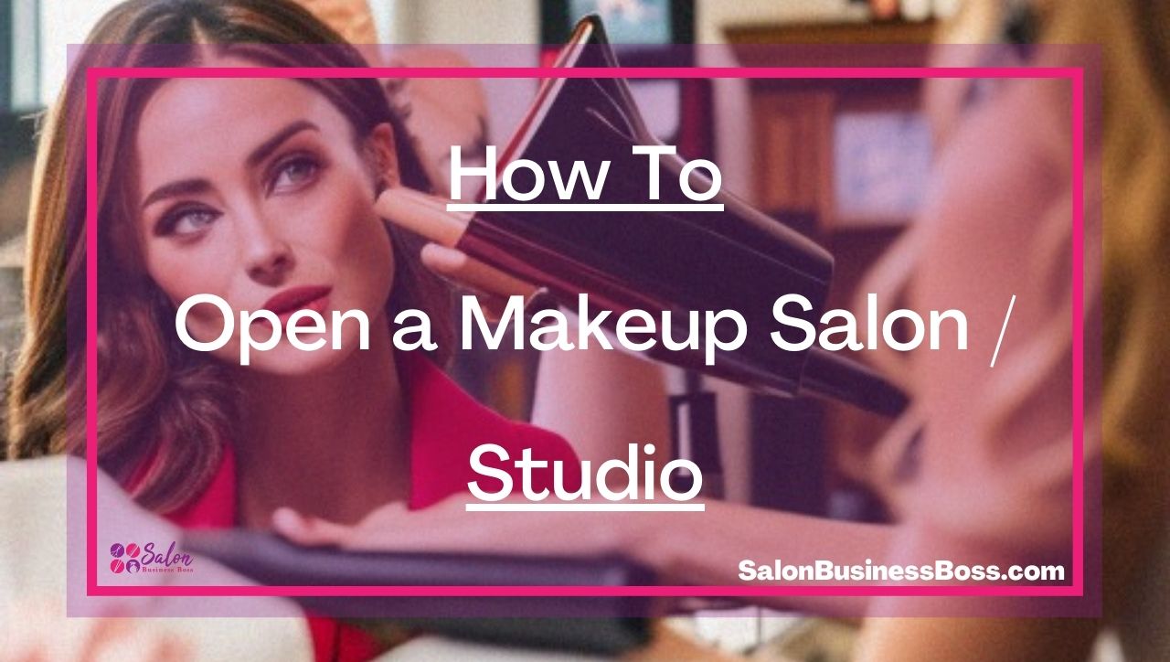 How To Open a Makeup Salon / Studio