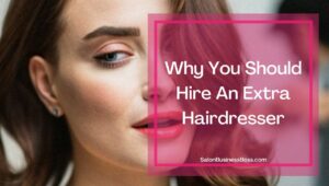 What Are The Five Most Important Qualities Of A Hairdresser?