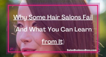 Why Some Hair Salons Fail (And What You Can Learn from It)