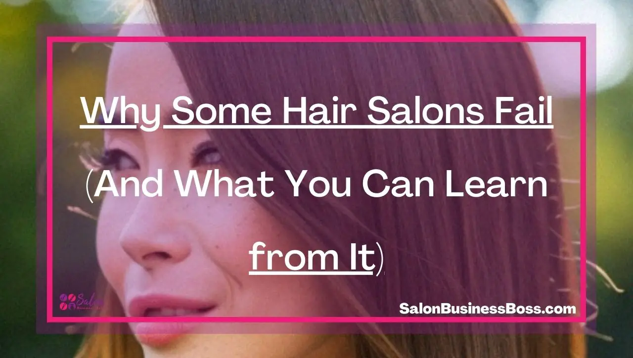 Why Some Hair Salons Fail (And What You Can Learn from It)