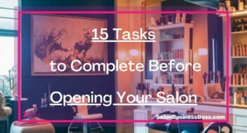15 Tasks to Complete Before Opening Your Salon