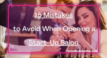 15 Mistakes to Avoid When Opening a Start-Up Salon