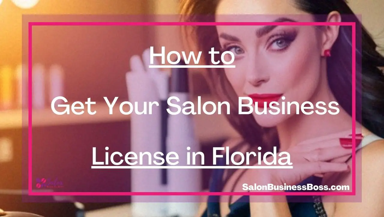 How to Get Your Salon Business License in Florida