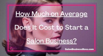 How Much on Average Does It Cost to Start a Salon Business?