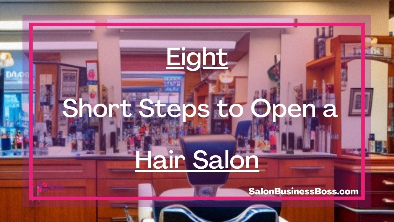 Eight Short Steps to Open a Hair Salon