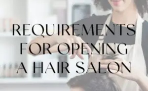 https://salonbusinessboss.com/requirements-to-opening-a-hair-salon/