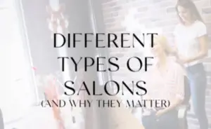 https://salonbusinessboss.com/different-types-of-salons-and-why-they-matter/
