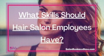 What Skills Should Hair Salon Employees Have?