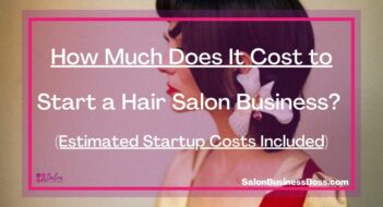 How Much Does It Cost to Start a Hair Salon Business? (Estimated Startup Costs Included)