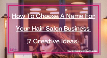 How To Choose A Name For Your Hair Salon Business (7 Creative Ideas) 