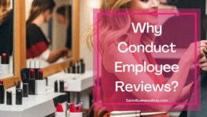 How to Evaluate Your Salon Staff (The Ultimate Guide)