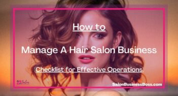 How to Manage A Hair Salon Business (Checklist for Effective Operations)