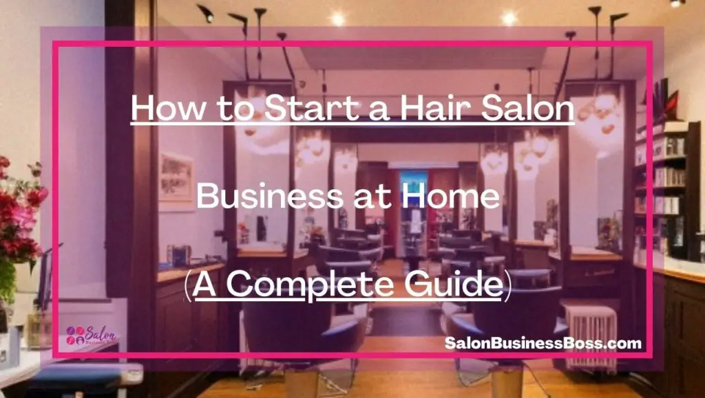 How to Start a Hair Salon Business at Home (A Complete Guide) - Salon ...