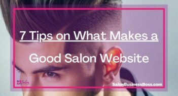 7 Tips on What Makes a Good Salon Website
