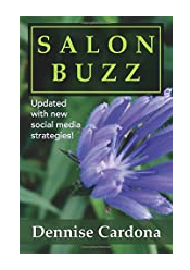Salon Buzz: Marketing and Management Ideas for Ultimate Success by Dennise Cardona