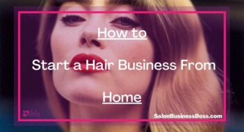 How to Start a Hair Business From Home