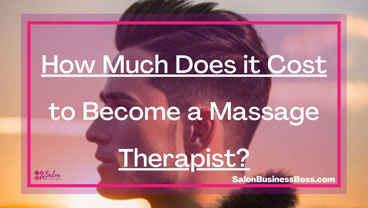 How Much Does it Cost to Become a Massage Therapist?